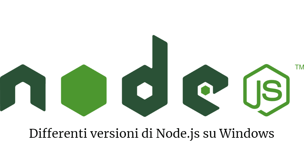 versioni-differenti-nodejs-su-windows versioni-differenti-nodejs-su-windows